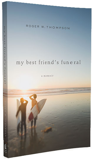 My Best Friend's Funeral by Roger W. Thompson